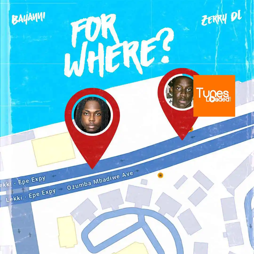 Bayanni – For Where Ft. Zerrydl