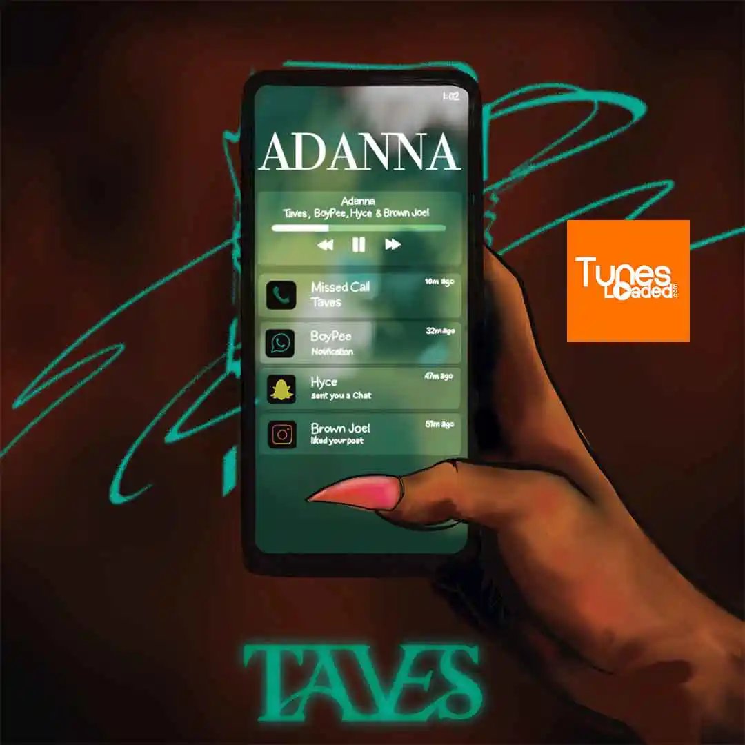 taves – Adanna Ft. BoyPee, Hyce & Brown Joel