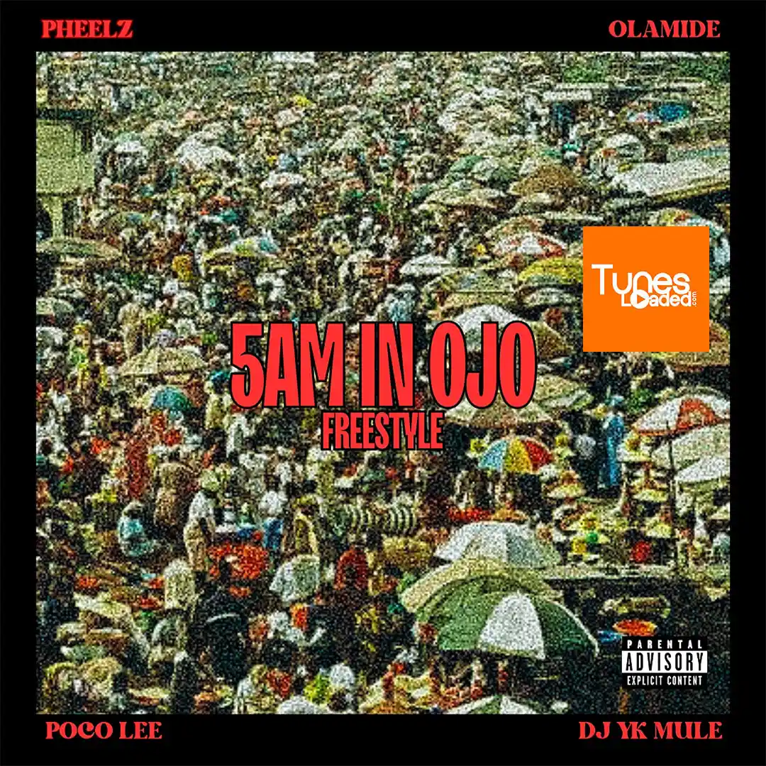 Pheelz – 5am in OJO Freestyle Ft. Olamide, Dj Yk Mule & Poco Lee