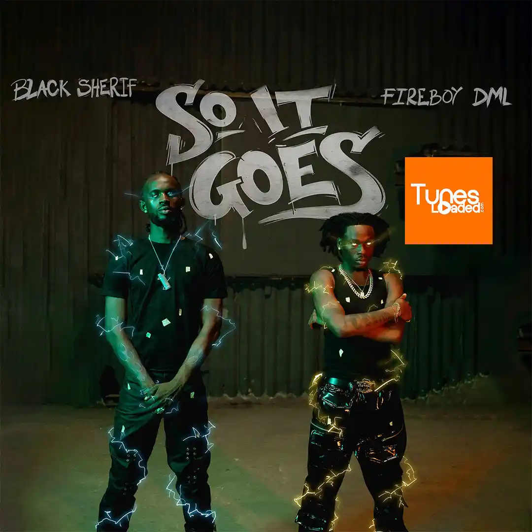 Black Sherif – So It Goes Ft. Fireboy DML