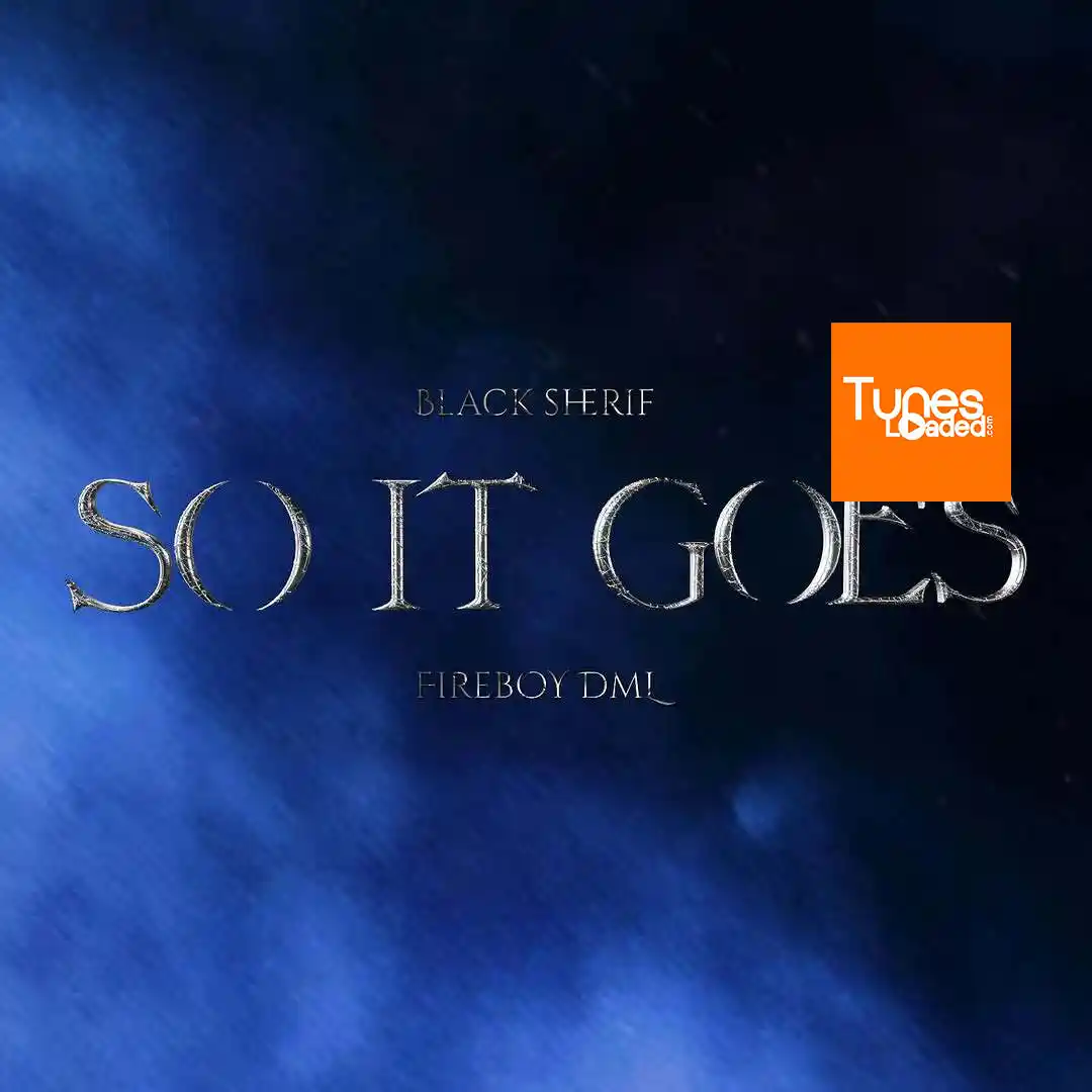 Black Sherif – So It Goes Ft. Fireboy DML