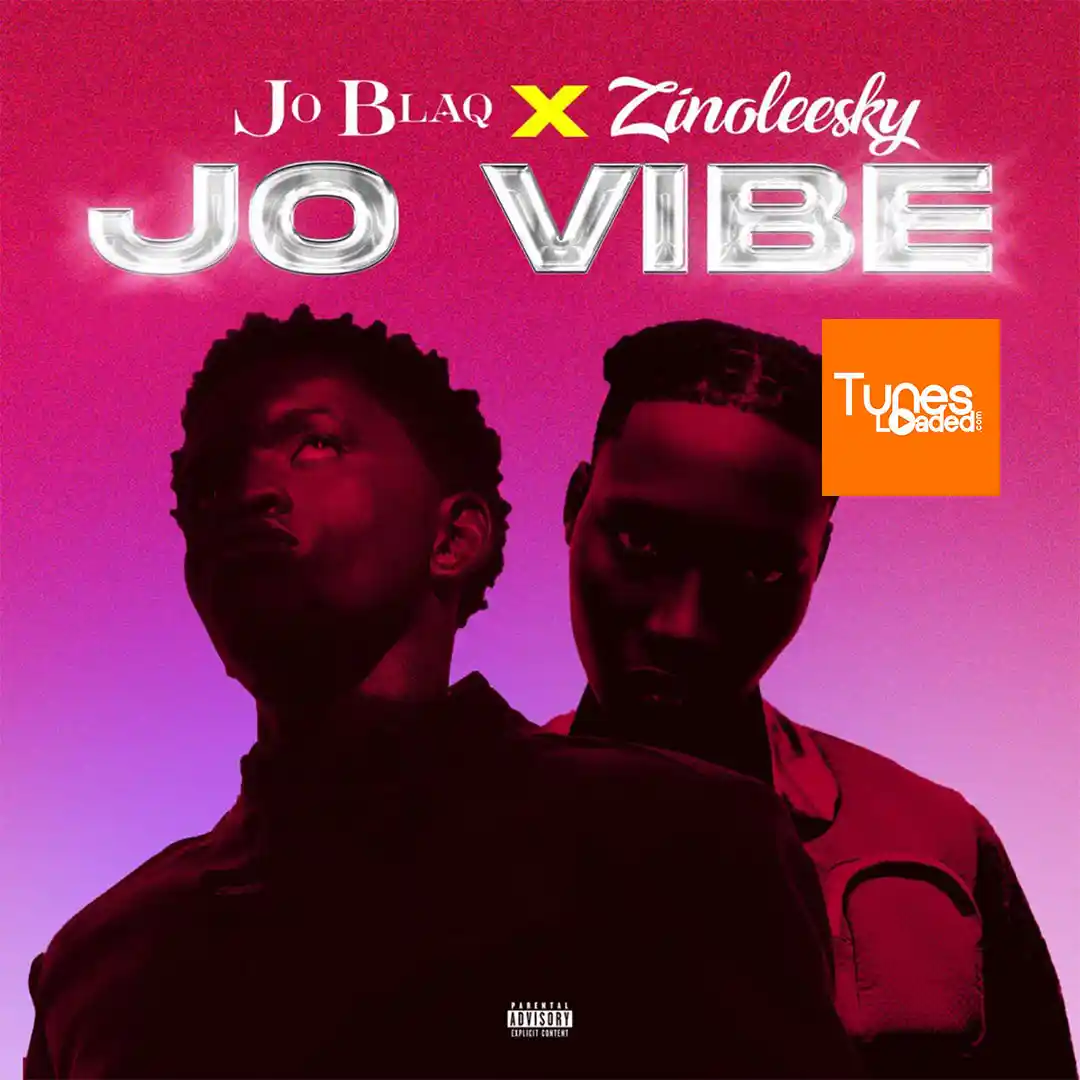 JoBlaq – Jo Vibe (Casablanca) Remix Ft. Zinoleesky